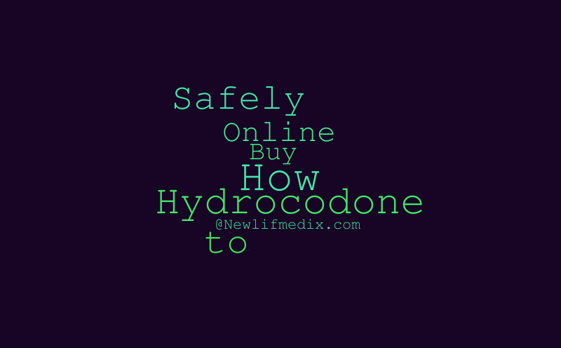 How to Safely Buy Hydrocodone Online @Newlifmedix.com – Word cloud – WordItOut
