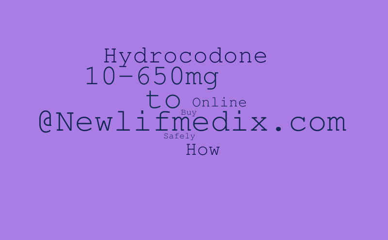 How to Safely Buy Hydrocodone 10-650mg Online @Newlifmedix.com – Word cloud – WordItOut